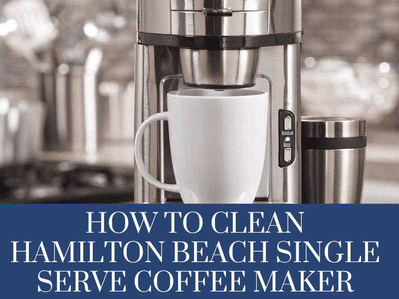 How to Clean Hamilton Beach Single Serve Coffee Maker ☕