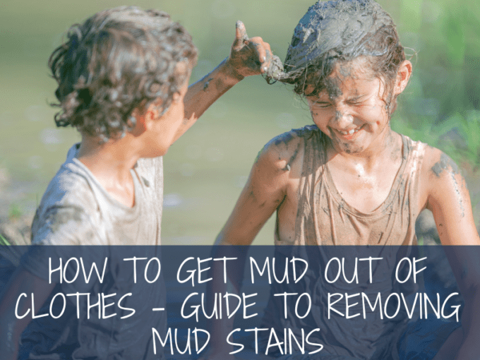 How To Get Mud Out of Clothes – Guide to Removing Mud Stains
