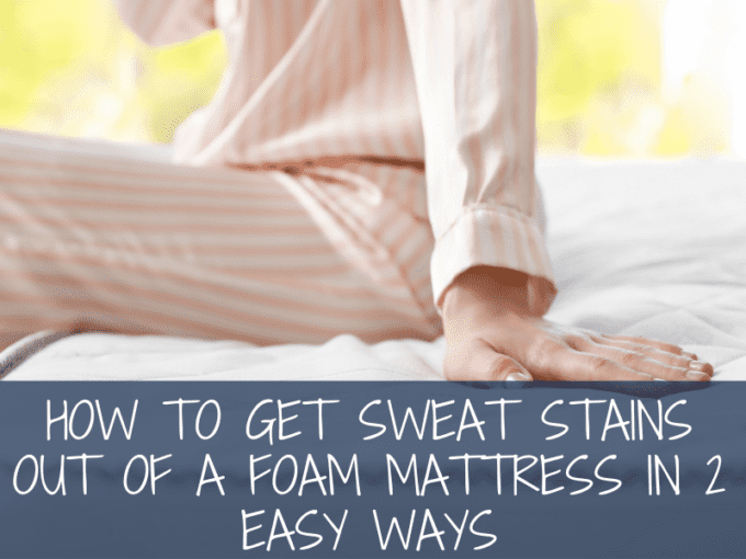 How To Get Sweat Stains Out of a Foam Mattress